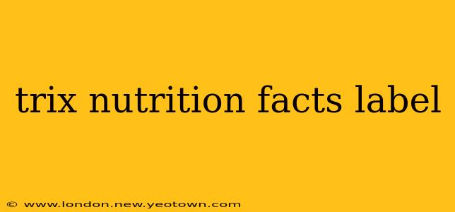 trix nutrition facts label
