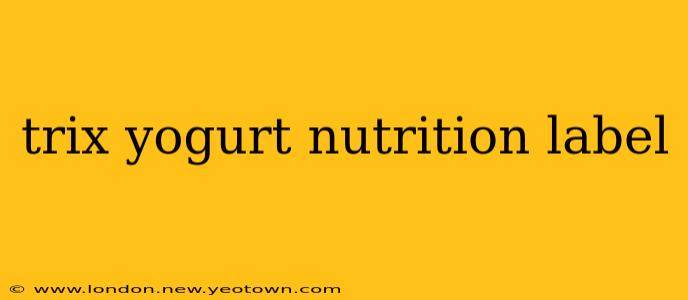 trix yogurt nutrition label