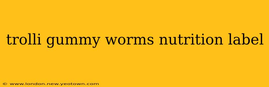 trolli gummy worms nutrition label