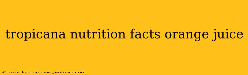 tropicana nutrition facts orange juice