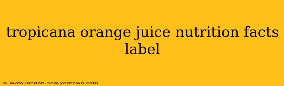 tropicana orange juice nutrition facts label