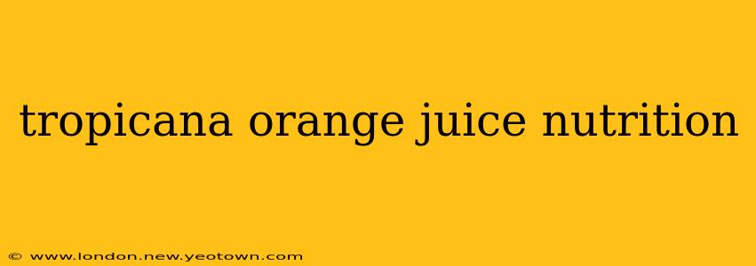 tropicana orange juice nutrition
