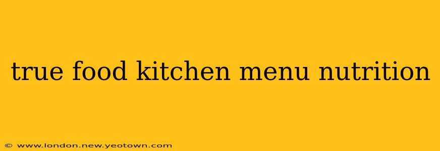 true food kitchen menu nutrition