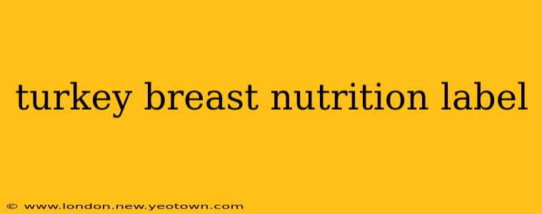 turkey breast nutrition label