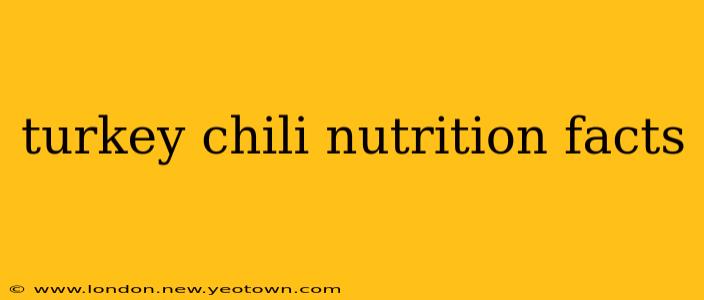 turkey chili nutrition facts