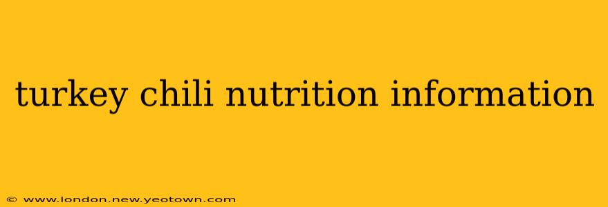 turkey chili nutrition information