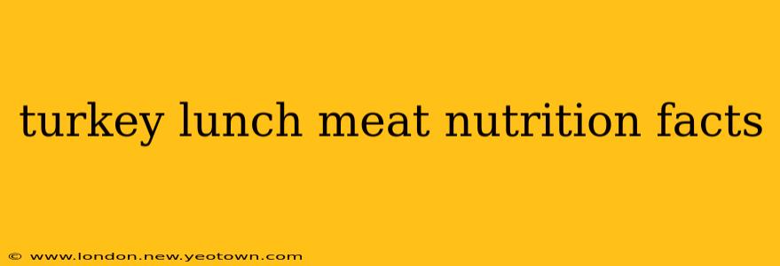 turkey lunch meat nutrition facts