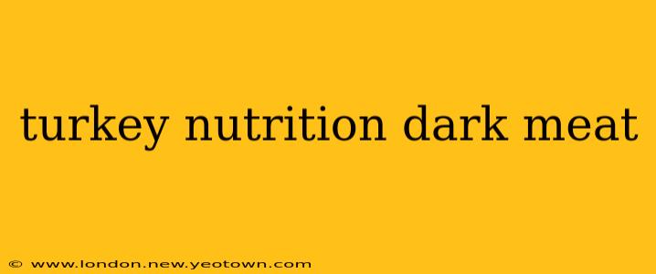 turkey nutrition dark meat