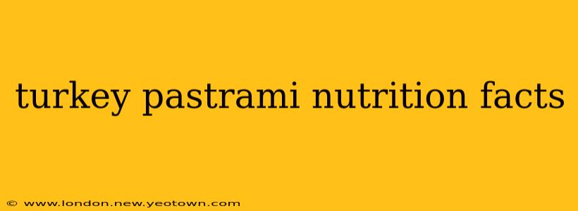 turkey pastrami nutrition facts