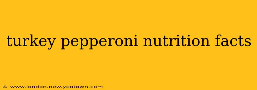 turkey pepperoni nutrition facts