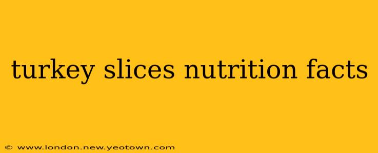 turkey slices nutrition facts