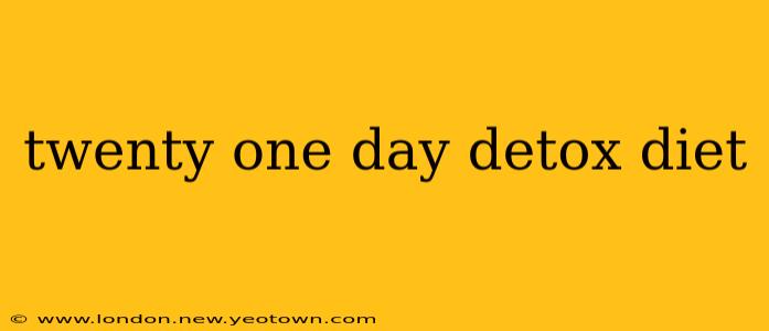 twenty one day detox diet