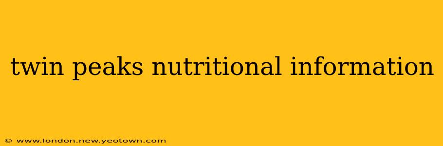 twin peaks nutritional information