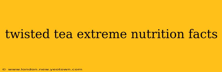 twisted tea extreme nutrition facts