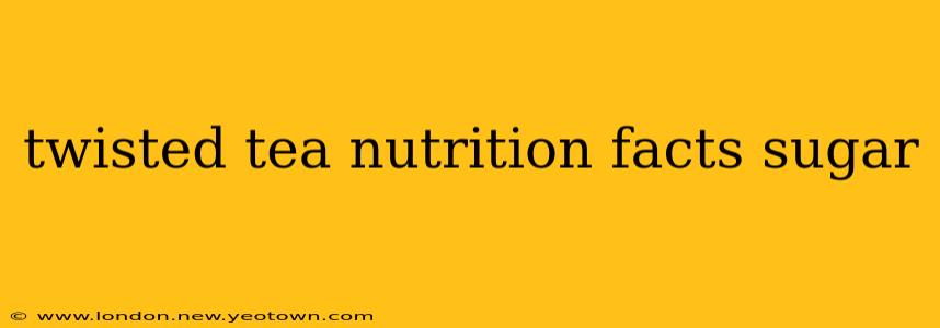 twisted tea nutrition facts sugar