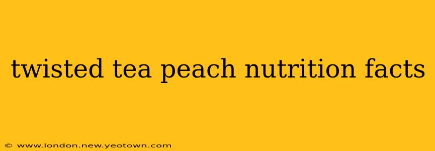 twisted tea peach nutrition facts
