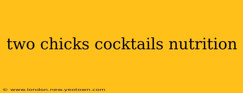 two chicks cocktails nutrition