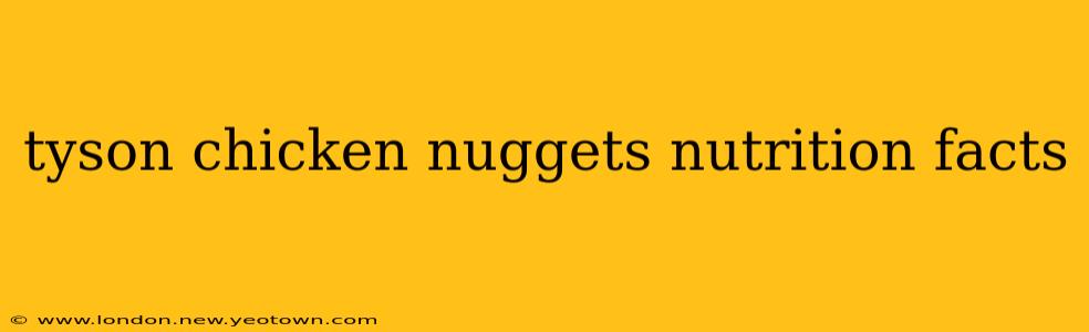tyson chicken nuggets nutrition facts