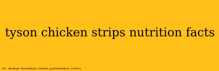 tyson chicken strips nutrition facts