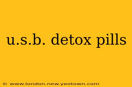 u.s.b. detox pills