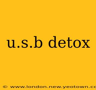 u.s.b detox