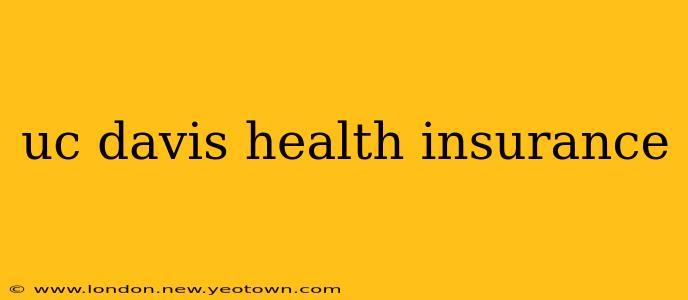uc davis health insurance