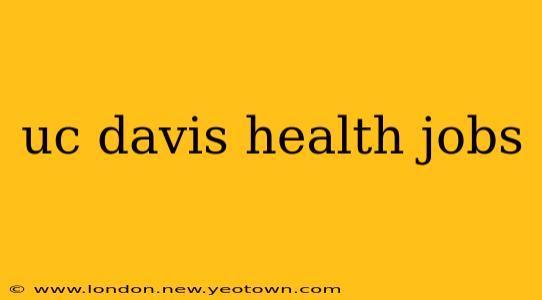 uc davis health jobs