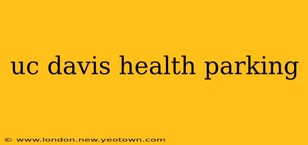 uc davis health parking
