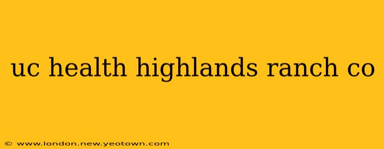 uc health highlands ranch co