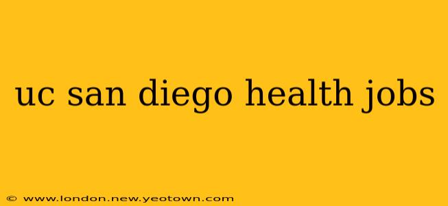 uc san diego health jobs