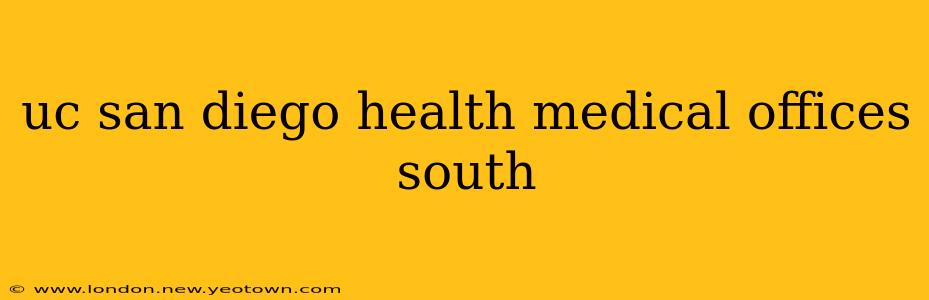 uc san diego health medical offices south