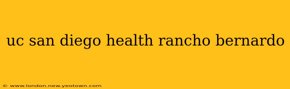 uc san diego health rancho bernardo