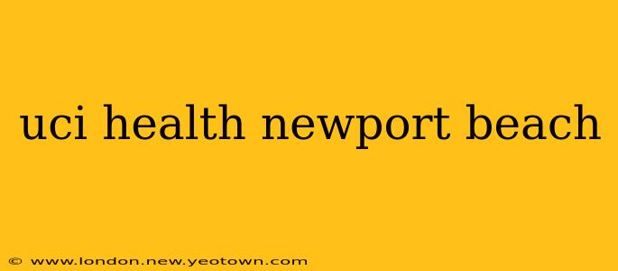 uci health newport beach