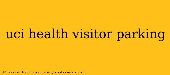 uci health visitor parking