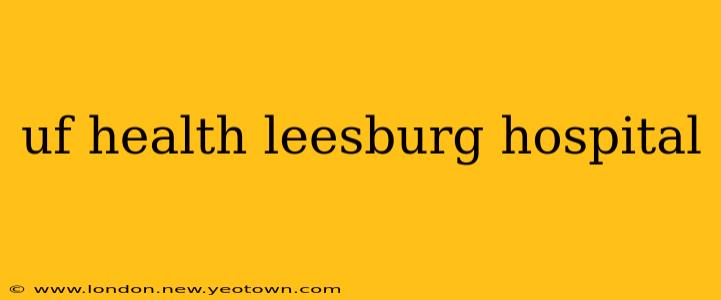 uf health leesburg hospital
