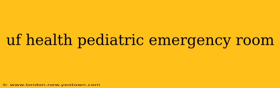 uf health pediatric emergency room