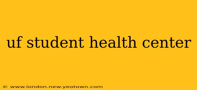 uf student health center