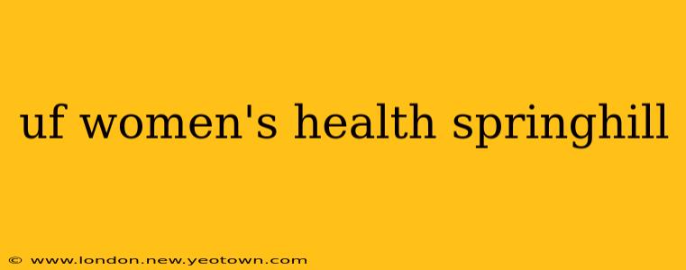 uf women's health springhill