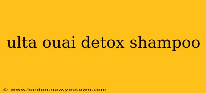 ulta ouai detox shampoo