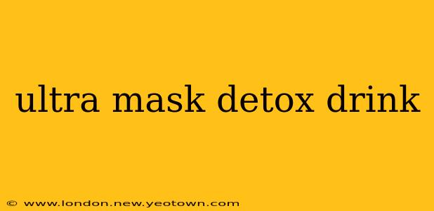 ultra mask detox drink