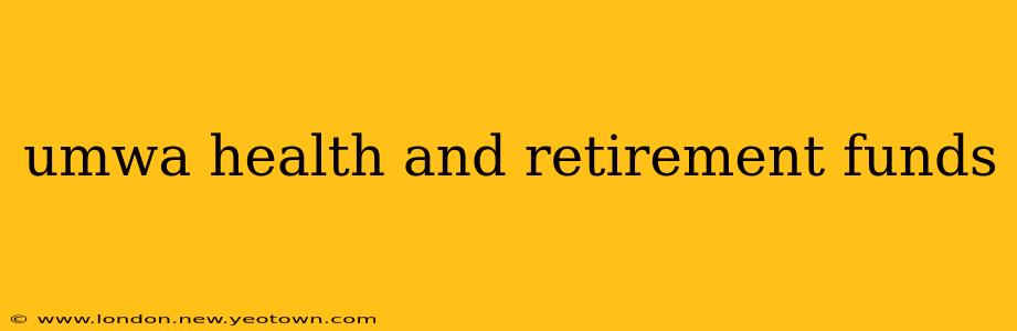 umwa health and retirement funds