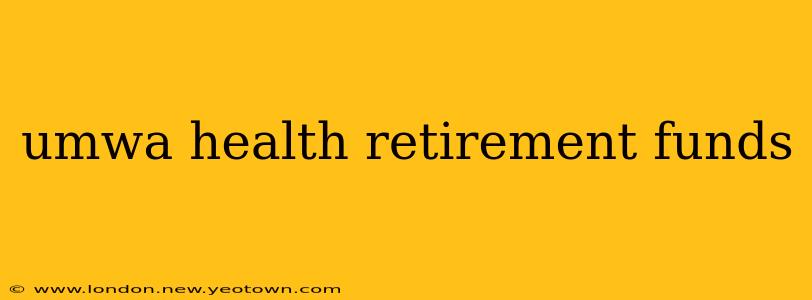 umwa health retirement funds