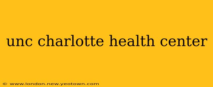 unc charlotte health center