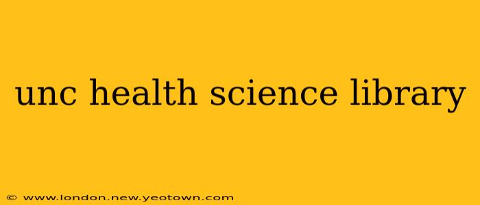 unc health science library