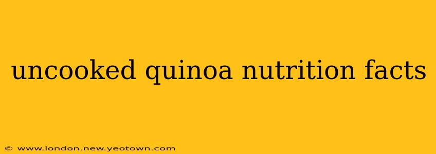 uncooked quinoa nutrition facts