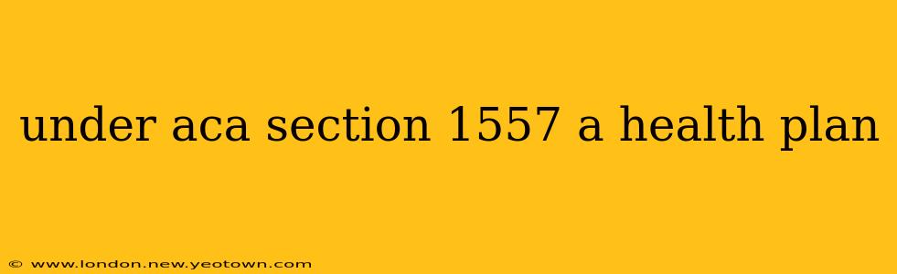 under aca section 1557 a health plan