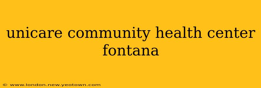 unicare community health center fontana