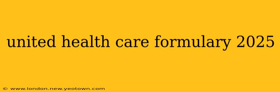 united health care formulary 2025
