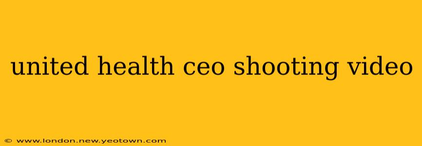 united health ceo shooting video