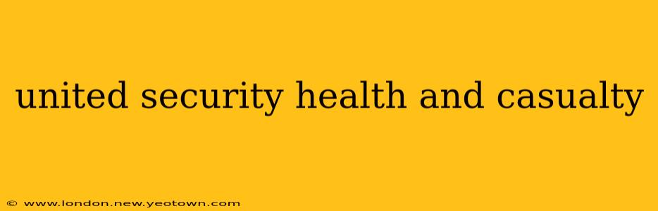 united security health and casualty